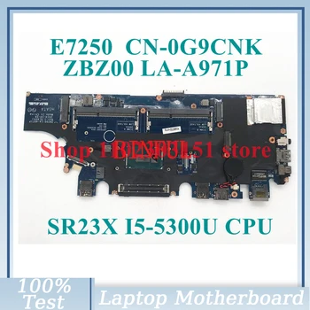 CN-0G9CNK 0G9CNK G9CNK עם SR23X I5-5300U-CPU Mainboard ZBZ00 לה-A971P עבור Dell E7250 מחשב נייד לוח אם 100% נבדקו באופן מלא טוב