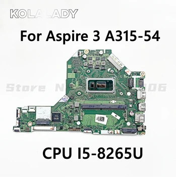 עבור ACER Aspire 3 A315-54 מחשב נייד לוח אם DDR4 עם I5-8265U CPU NBHEF11002 EH7LW לה-H792P Mainboard